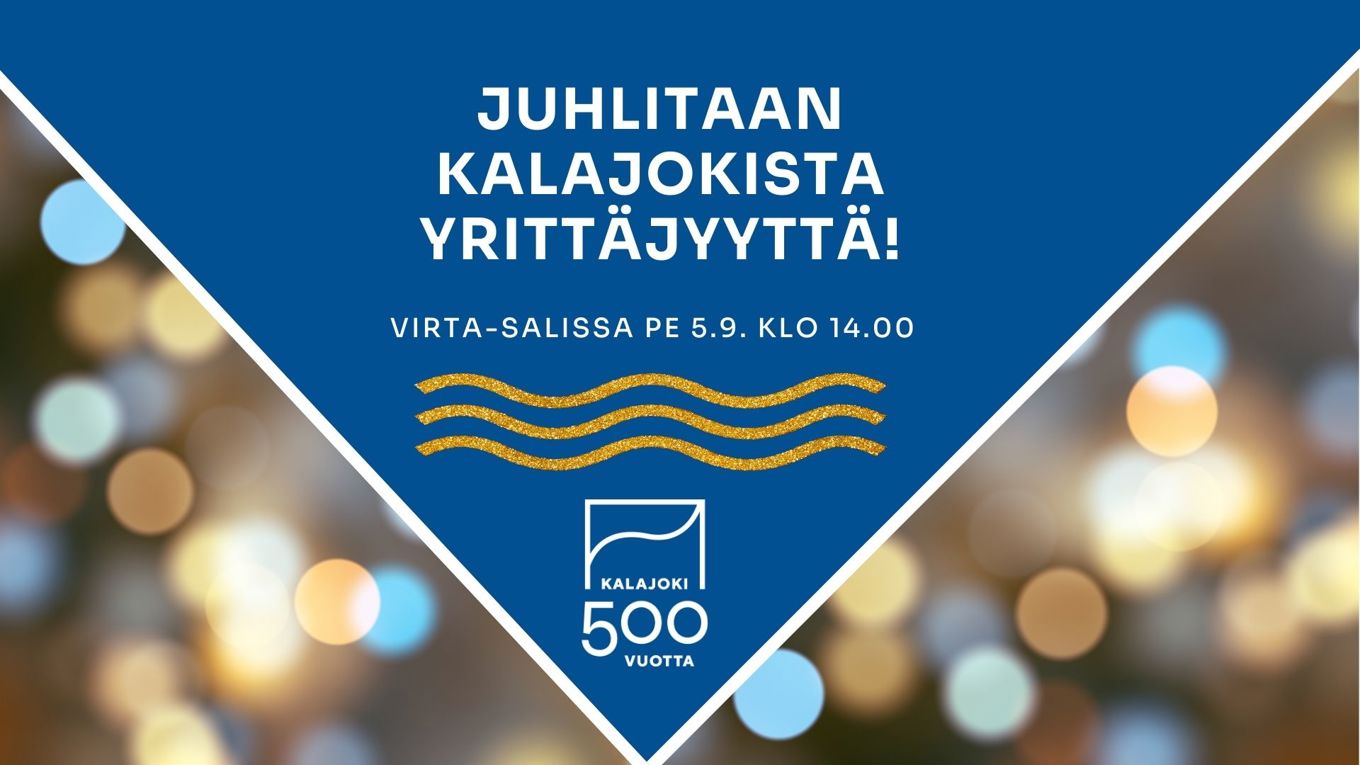 juhlavaloja taustalla ja sinisellä pohjalla teksti juhlitaan kalajokista yrittäjyyttä
