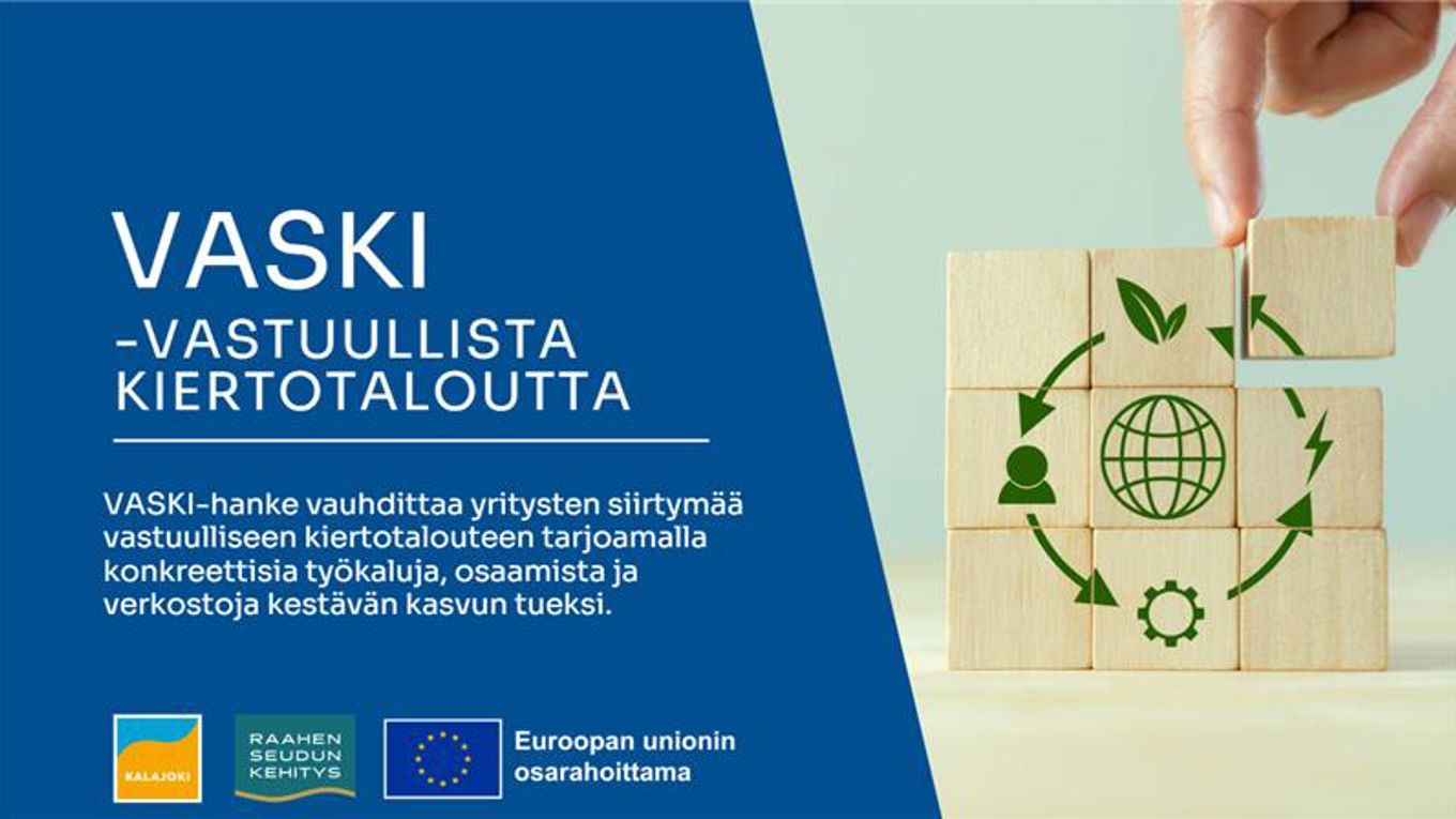 VASKI - Vastuullista kiertotaloutta -hankkeen kysely. Kalajoen kaupunki, Raahen seudun kehitys ja EU:n osarahoittama.