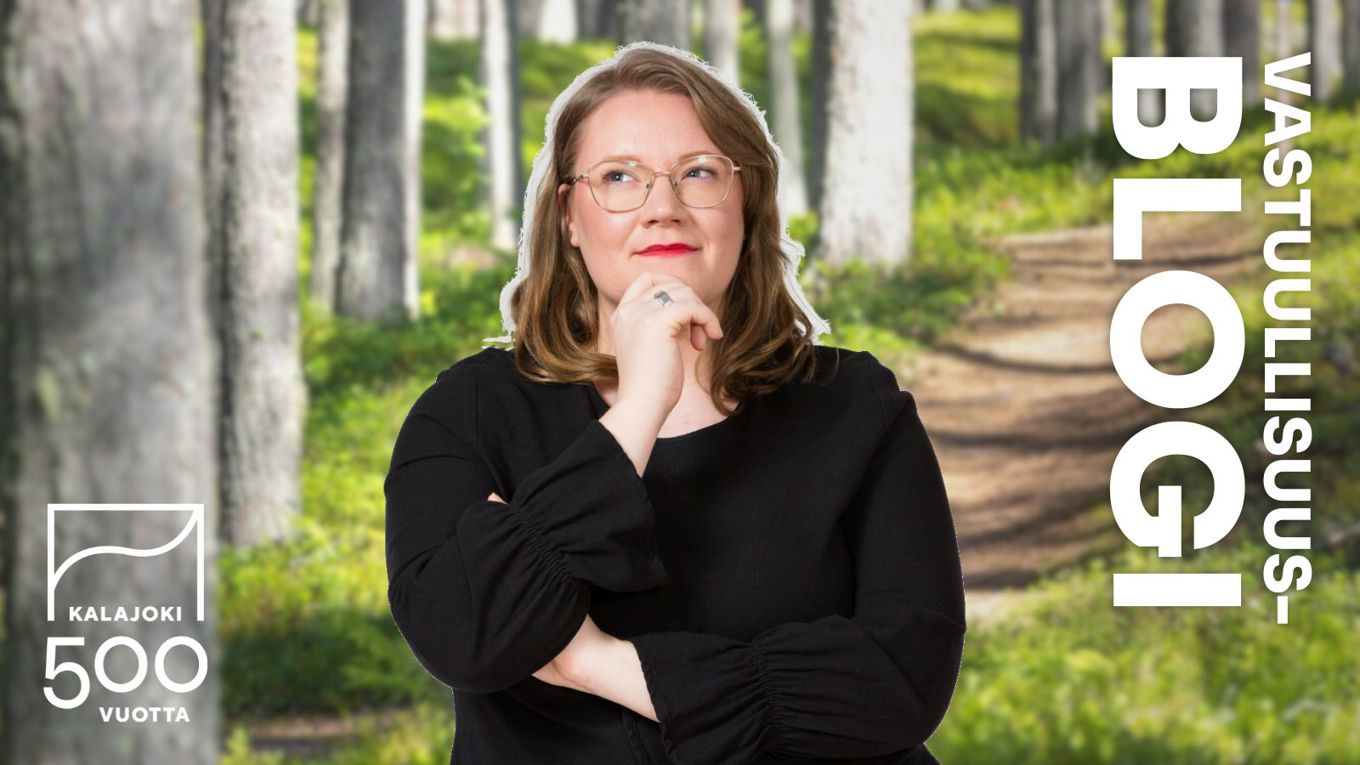 Annika Kartanon vuoro kirjoittaa Kalajoen kaupungin Vastuullisuusblogissa. Kalajoki500 logo.